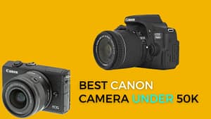 Best Canon Cameras Under 50000 in India 2023