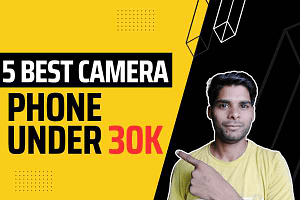 Top 5 Best Camera Phone Under 30000 in India 2023