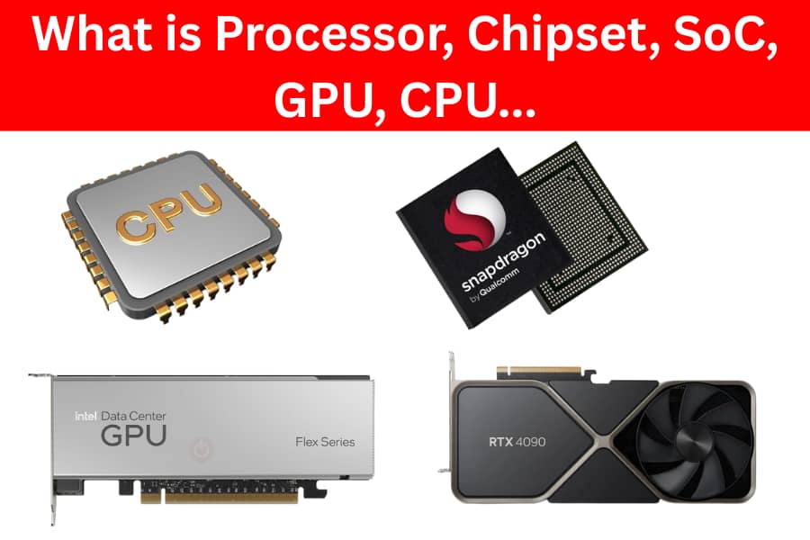 What is Processor Chipset SoC CPU GPU