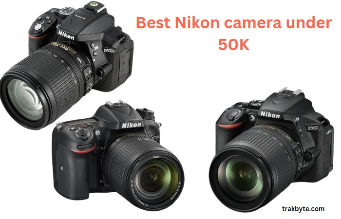 Best Nikon Cameras under 50000 In India 2023